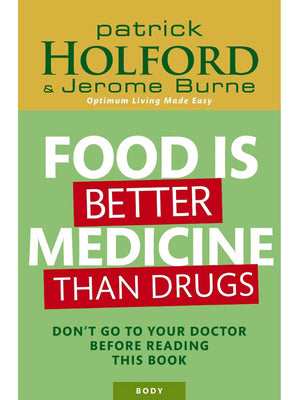 Food is better Medicine than Drugs by Patrick Holford & J Burne - NZ Health Store