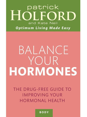 Balancing your Hormones by Patrick Holford and Kate Neil - NZ Health Store