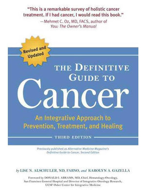 The Definitive Guide to Cancer, 3rd Edition (An Integrative Approach to Prevention, Treatment, and Healing) - NZ Health Store