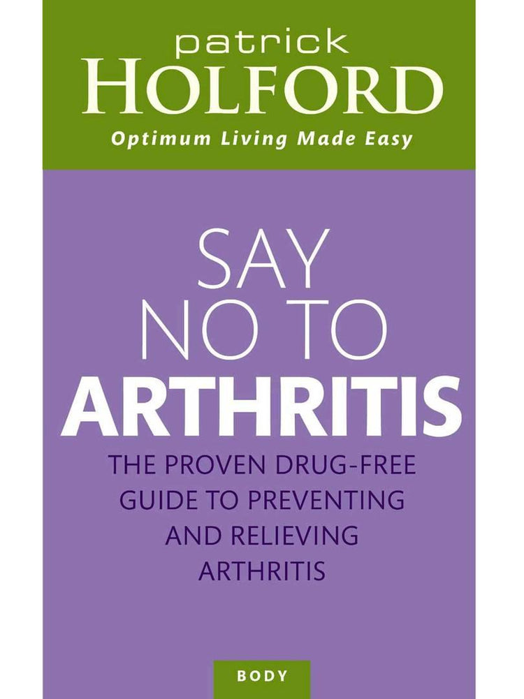 Say No to Arthritis by Patrick Holford